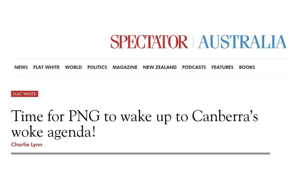 Time for PNG to wake up to Canberra’s woke agenda!